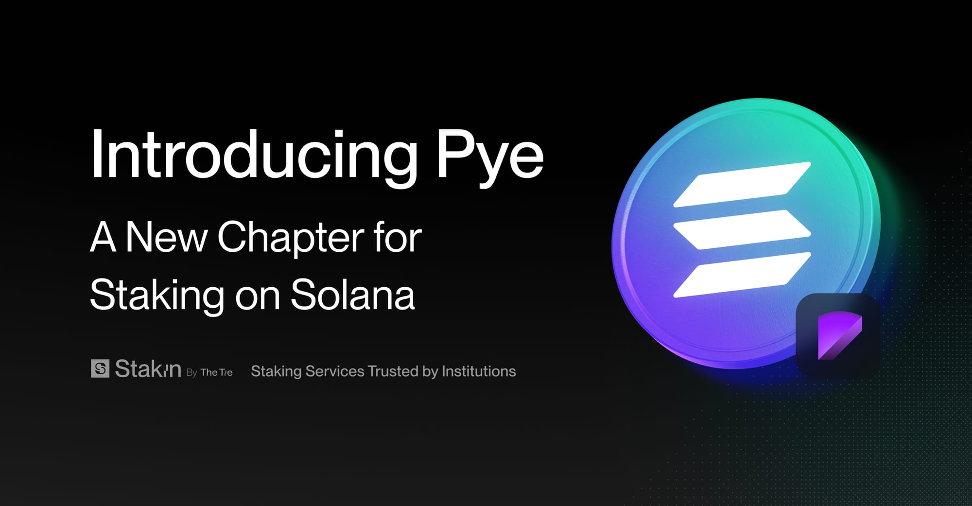Introducing Pye: A New Chapter for Staking on Solana