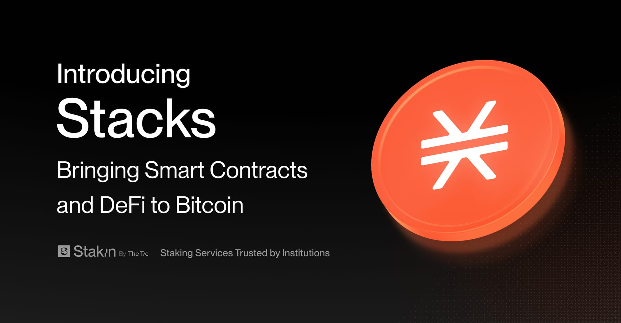 Introducing Stacks: Bringing Smart Contracts and DeFi to Bitcoin