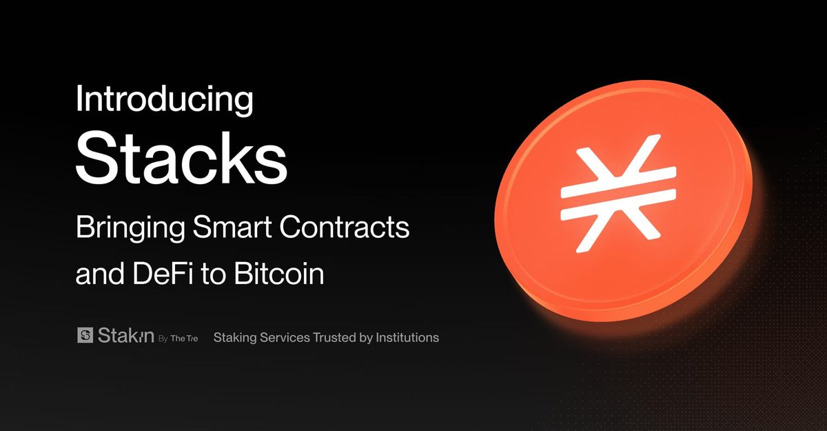 Introducing Stacks: Bringing Smart Contracts and DeFi to Bitcoin