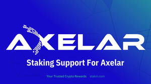 Stakin To Support Staking Services for Axelar Network