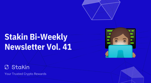 Stakin Bi-Weekly Newsletter Vol. 41