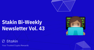 Stakin Bi-Weekly Newsletter Vol. 43