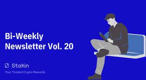 Stakin Bi-Weekly Newsletter Vol. 20