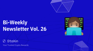 Stakin Bi-Weekly Newsletter Vol. 26