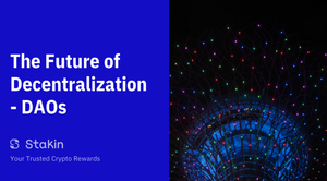 The Future of Decentralization — DAOs