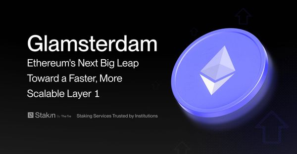 Glamsterdam: Ethereum's Next Big Leap Toward a Faster, More Scalable Layer 1