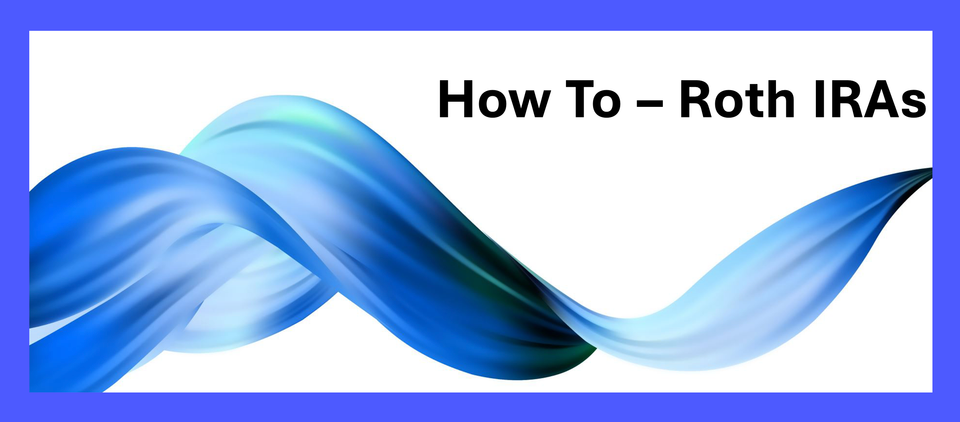 Tax Free Money - How To Open Your Roth IRA