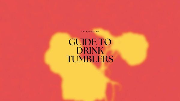 The Ultimate Guide to Choosing the One Perfect Drink Tumbler