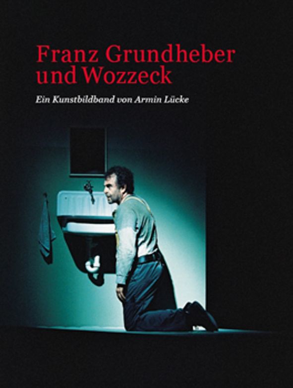 Buch Franz Grundheber und Wozzeck © Armin Lücke Buch Franz Grundheber und Wozzeck © Armin Lücke