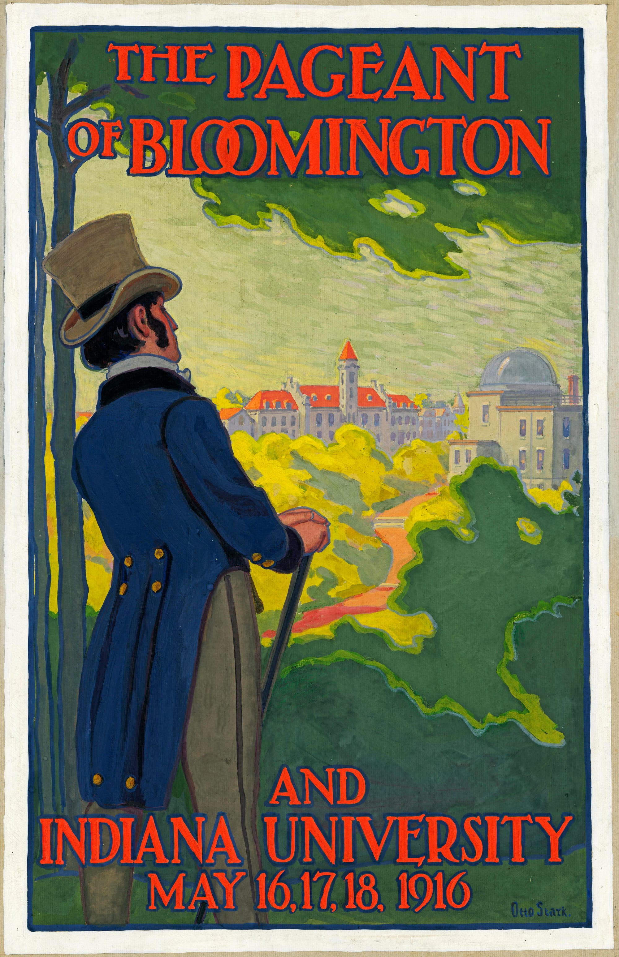 A painting signed by Otto Start depicting a man in a top hat and blue long-tailed coat, holding a cane, and looking out over greenery; a brick path curves through the painted trees toward the observatory building and Franklin Hall on Indiana University's campus. The words "THE PAGEANT OF BLOOMINGTON" are painted in red at the top and "AND INDIANA UNIVERSITY MAY 16, 17, 18, 1916" are painted at the bottom