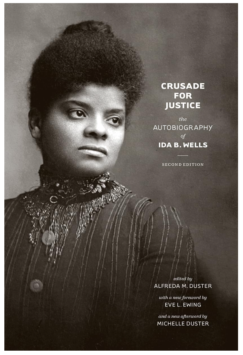 Ida B. Wells’s memoir, “Crusade for Justice: The Autobiography of Ida B. Wells,” wasn’t published until 1970.