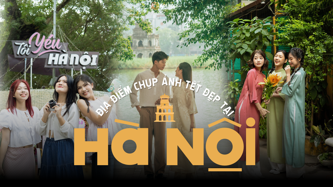 Đừng bỏ lỡ loạt địa điểm chụp ảnh tết đẹp ở Hà Nội năm 2026!