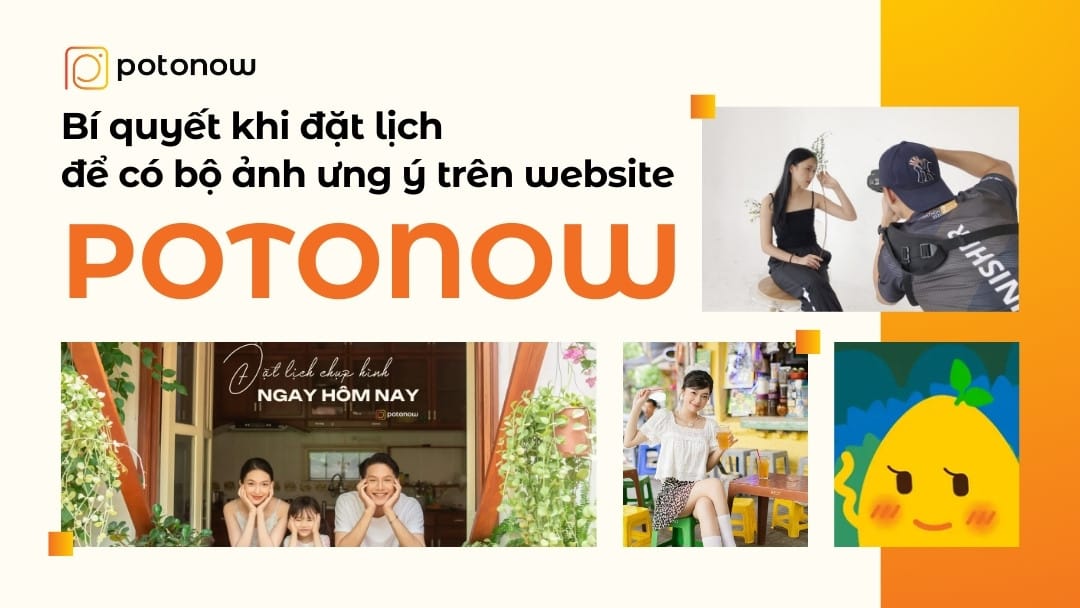 Đặt lịch chụp hình trên website Potonow như thế nào để có được bộ ảnh ưng ý?
