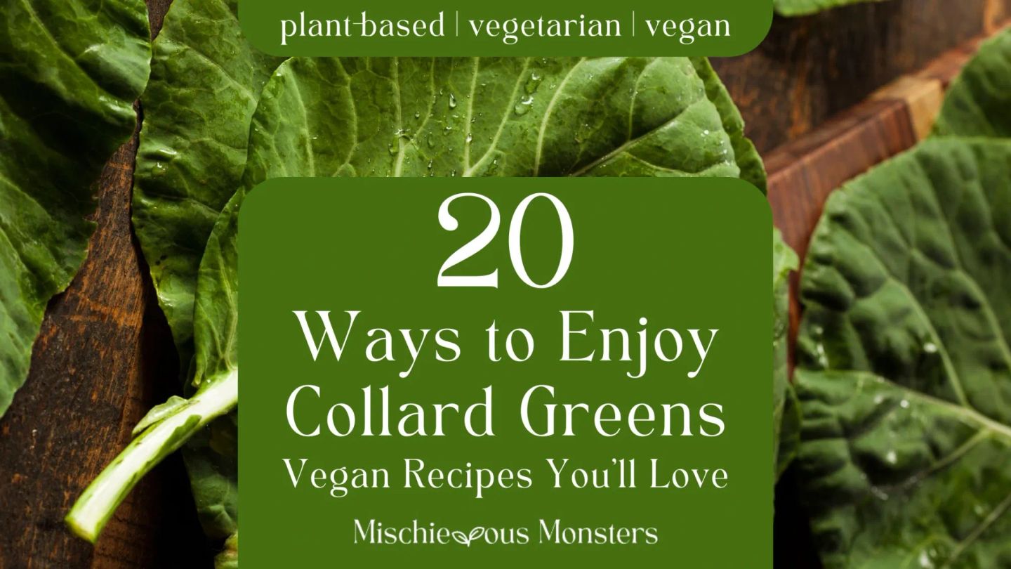 20 Ways to Enjoy Collard Greens: Vegan Recipes You'll Love
