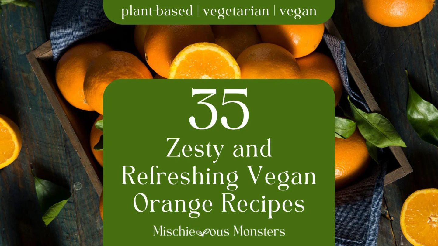 35 Zesty and Refreshing Vegan Orange Recipes