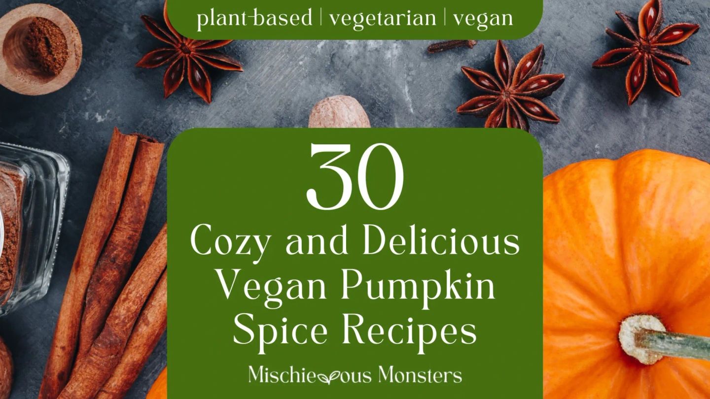 30 Cozy and Delicious Vegan Pumpkin Spice Recipes