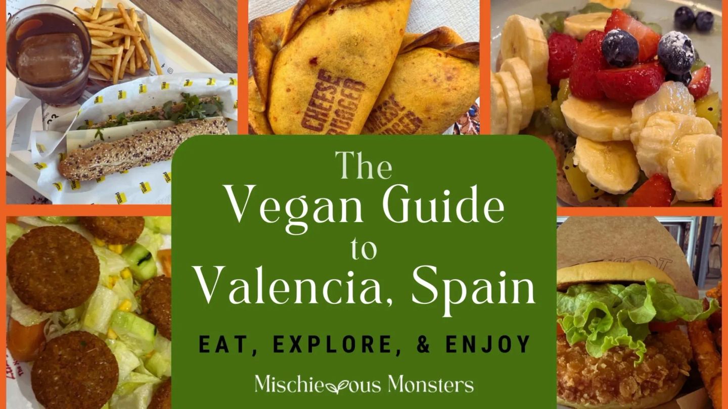 The Vegan Guide to Valencia, Spain: Eat, Explore, & Enjoy