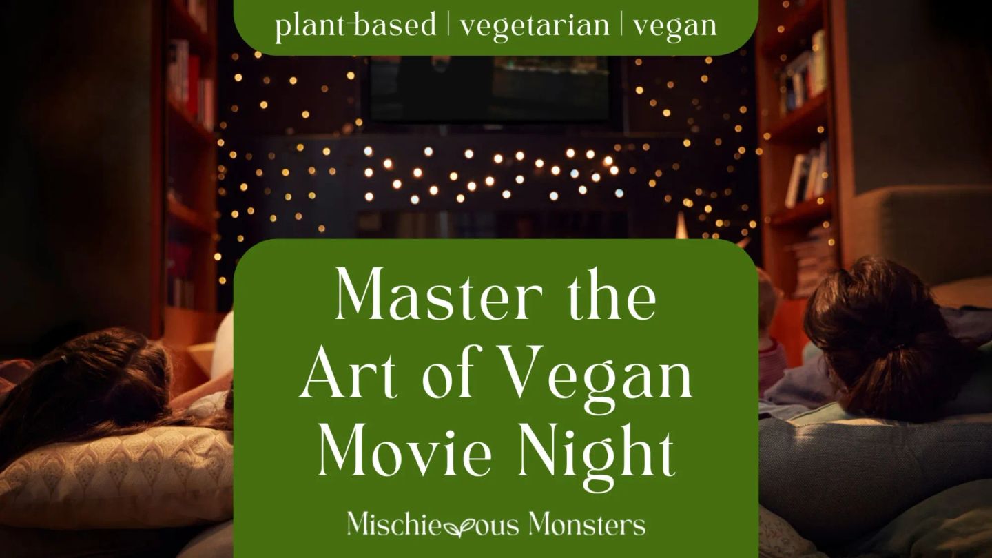 Master the Art of Vegan Movie Night