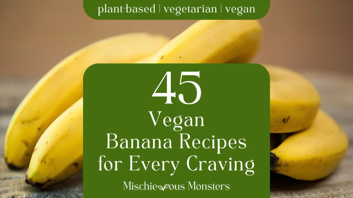 45 Vegan Banana Recipes for Every Craving