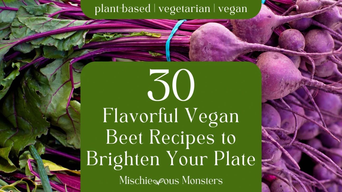 30 Flavorful Vegan Beet Recipes to Brighten Your Plate