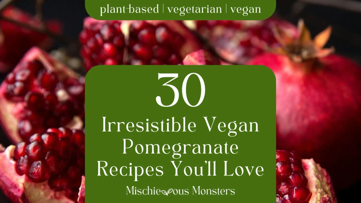 30 Irresistible Vegan Pomegranate Recipes You’ll Love
