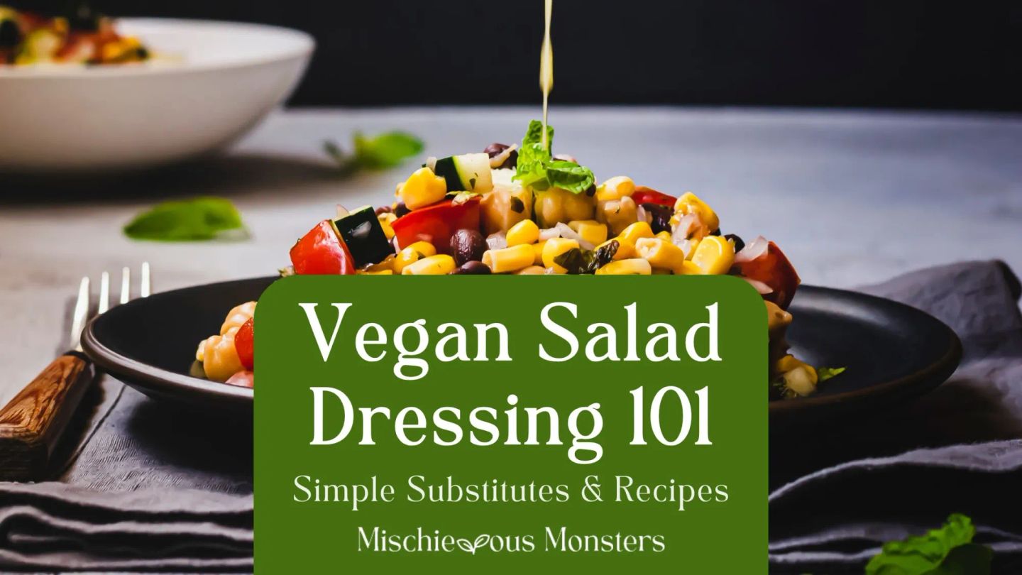 Vegan Salad Dressing 101: Simple Substitutes and Recipes