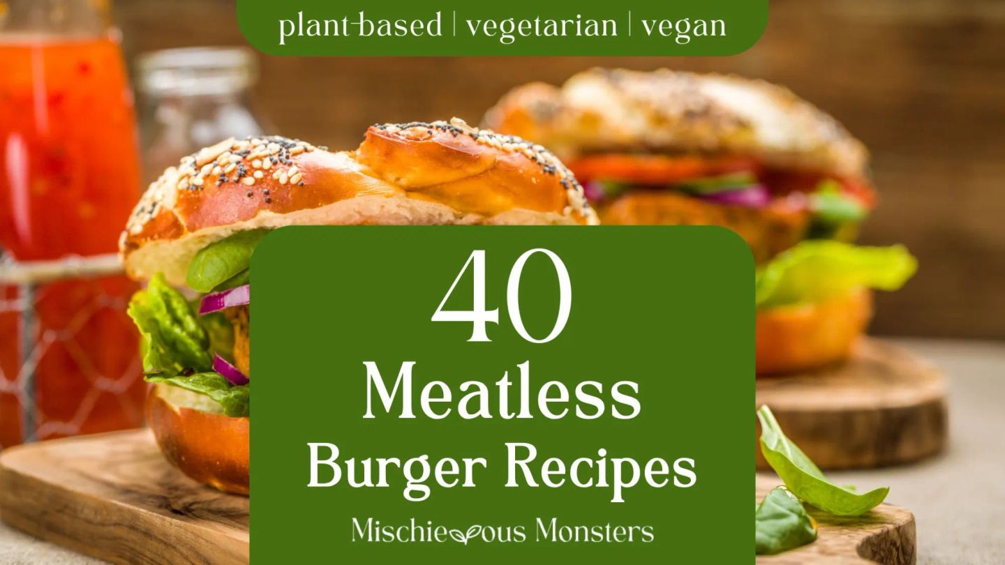 40 Meatless Burger Recipes | Vegetarian and Vegan