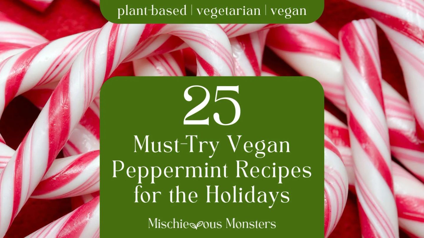 25 Must-Try Vegan Peppermint Recipes for the Holidays