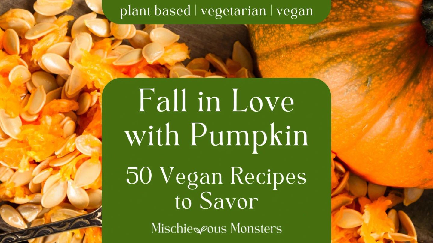 Fall in Love with Pumpkin: 50 Vegan Recipes to Savor