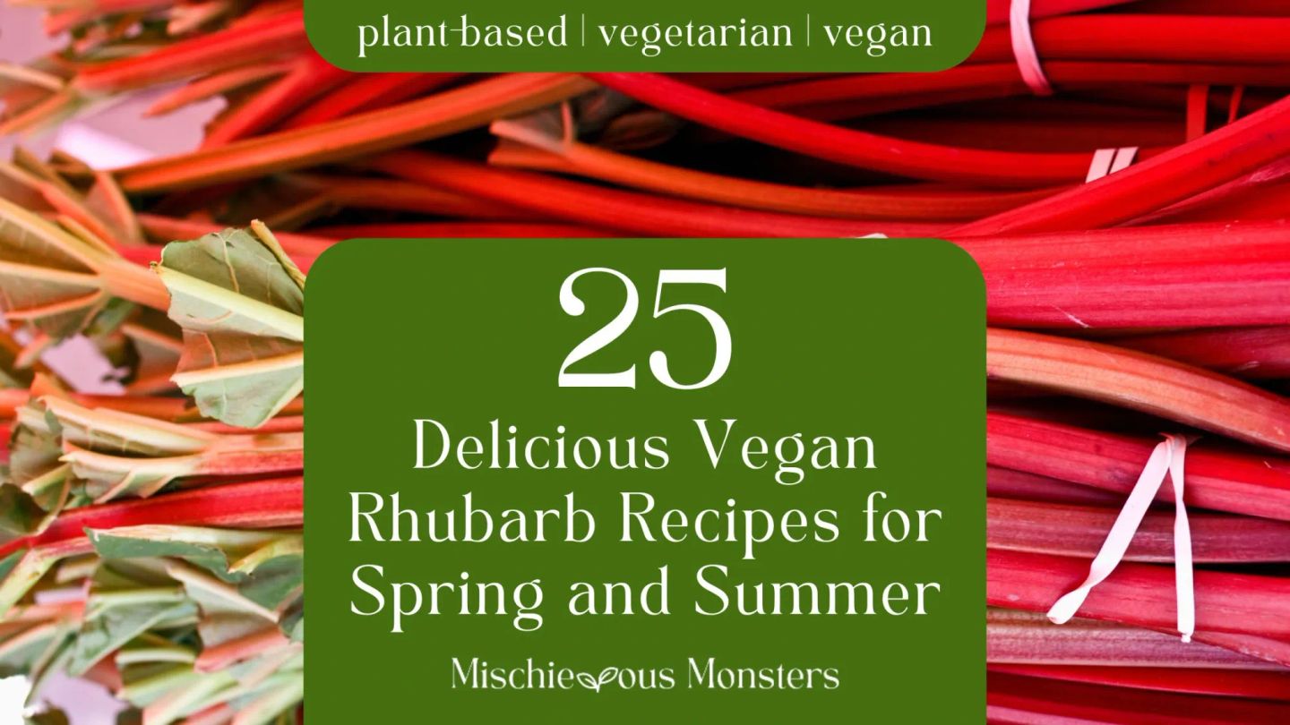 25 Delicious Vegan Rhubarb Recipes for Spring and Summer