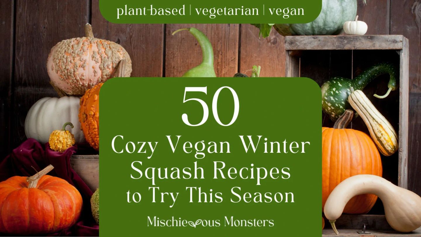 50 Cozy Vegan Winter Squash Recipes to Try This Season