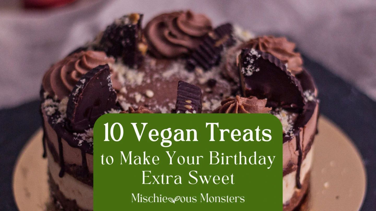 10 Vegan Treats to Make Your Birthday Extra Sweet
