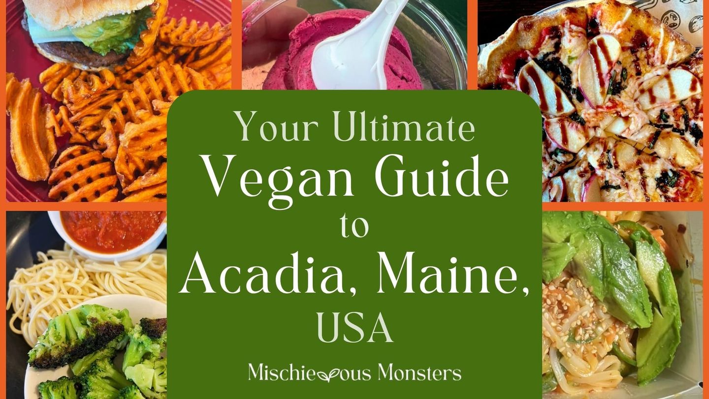Vegan Travel Guide to Acadia National Park in Maine