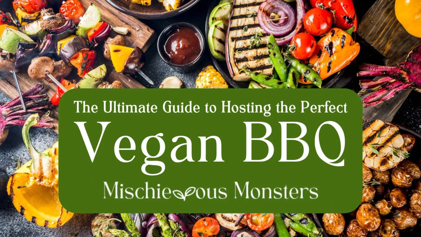 The Ultimate Guide to Hosting the Perfect Vegan BBQ