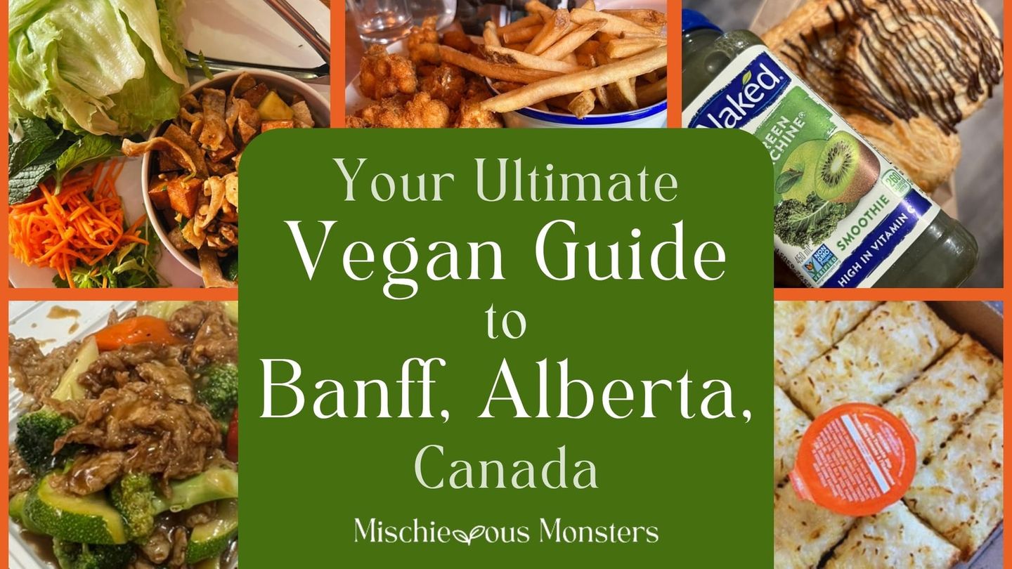 Your Ultimate Vegan Guide to Banff, Alberta, Canada