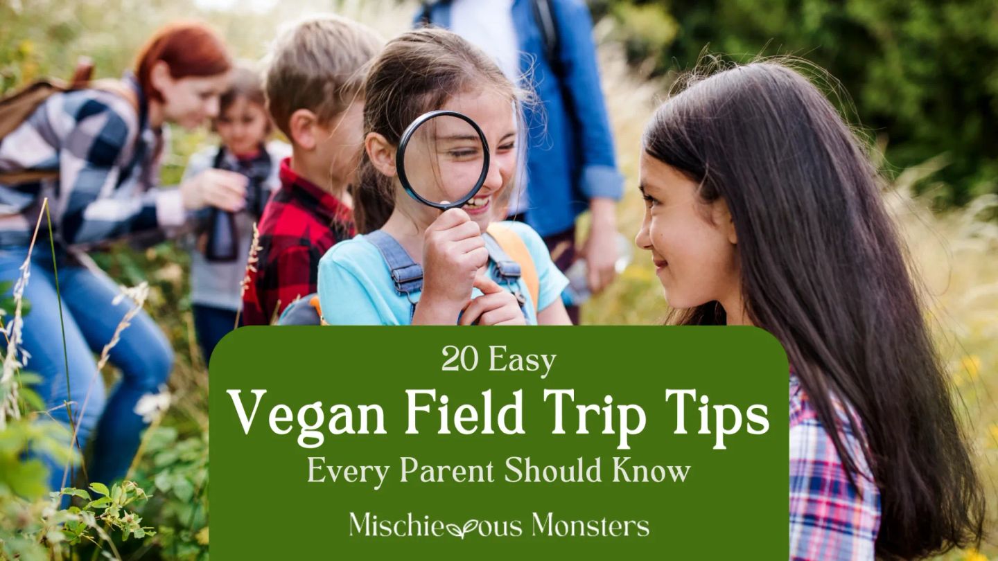 20 Easy Vegan Field Trip Tips Every Parent Should Know