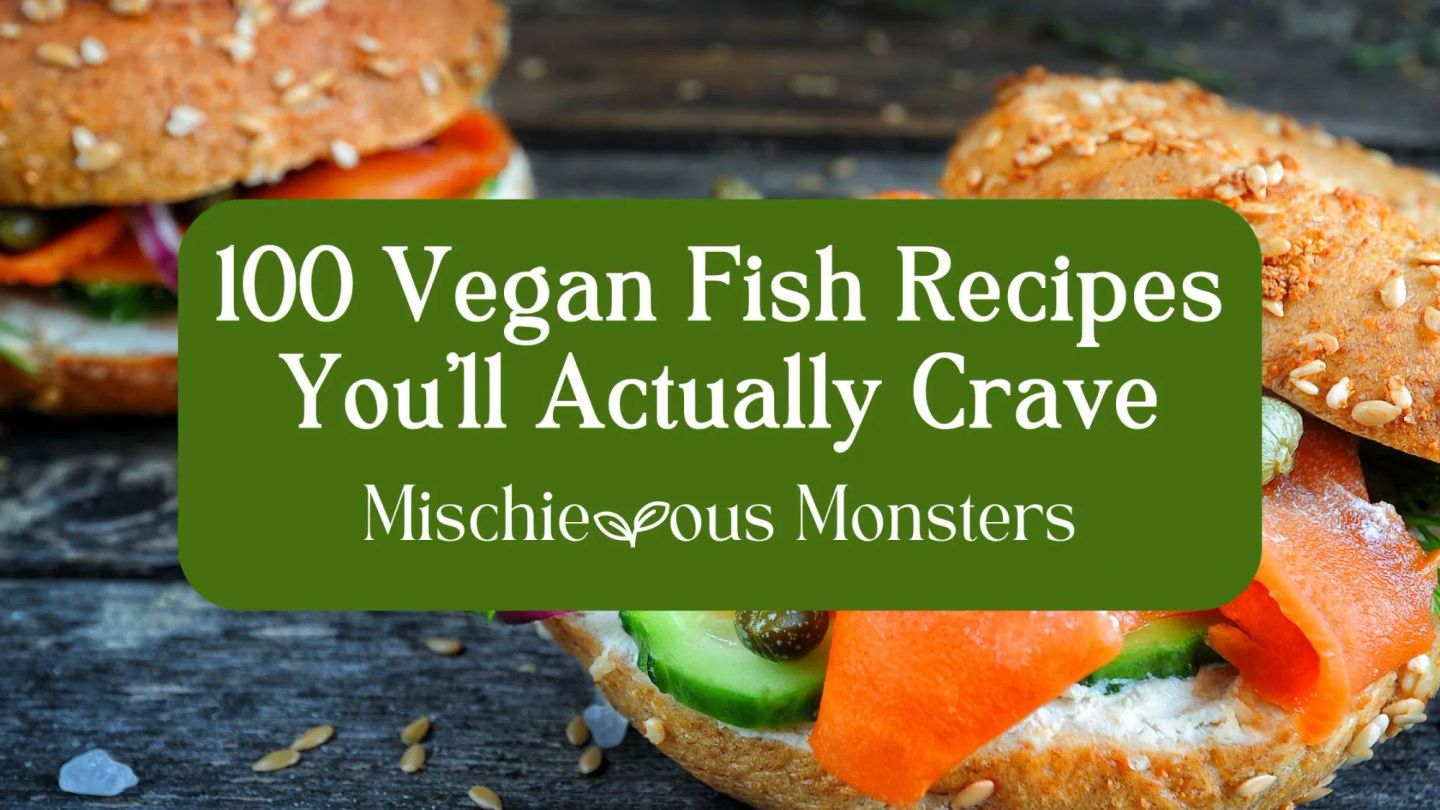 100 Vegan Fish Recipes You’ll Actually Crave