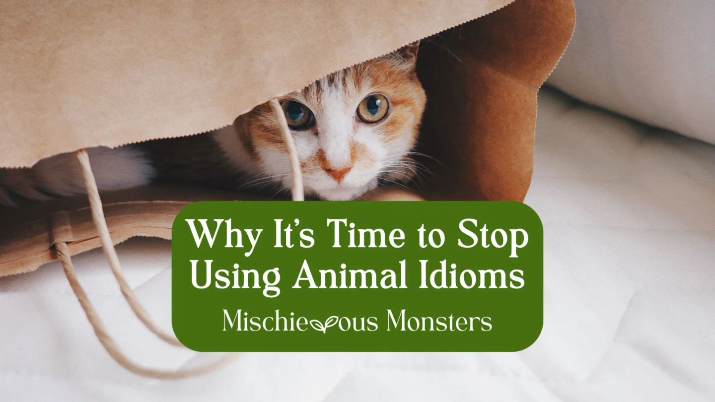 Why It's Time to Stop Using Animal Idioms
