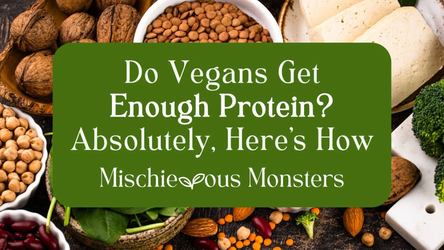 Do Vegans Get Enough Protein? Absolutely, Here’s How