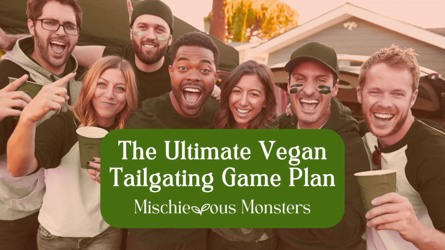 The Ultimate Vegan Tailgating Game Plan