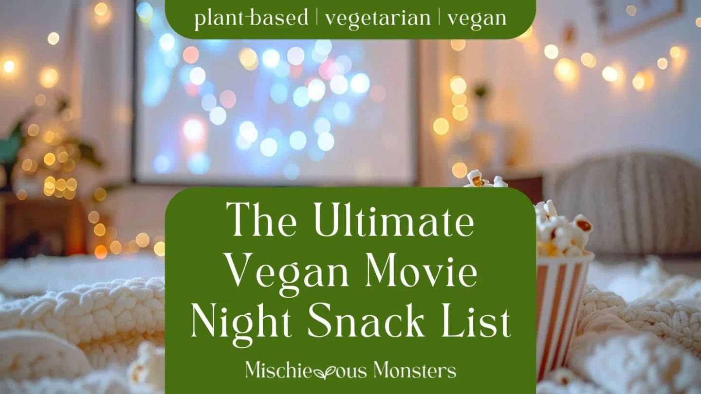 The Ultimate Vegan Movie Night Snack List (100 Ideas)