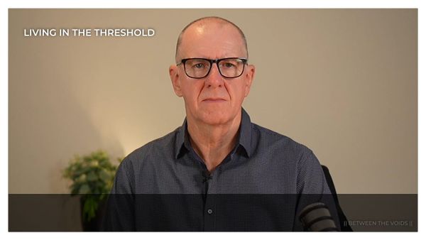 Living in the Threshold