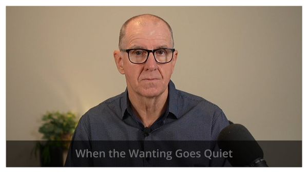 When the Wanting Goes Quiet