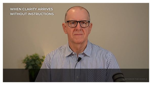 When Clarity Arrives Without Instructions