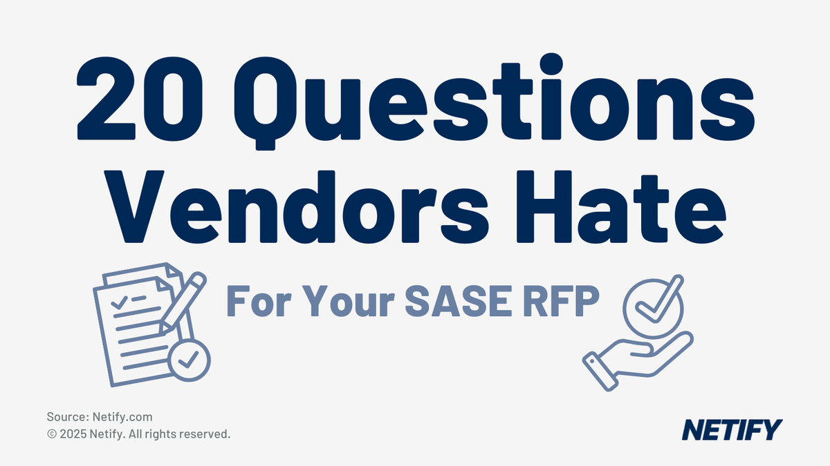 20 Questions That Expose SASE Vendor Weaknesses | Netify