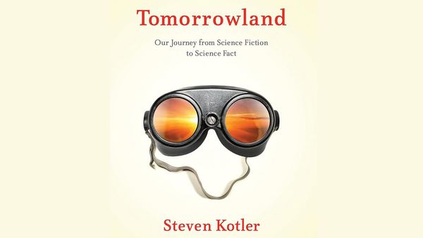 Front cover of Tomorrowland by Steven Kotler, 2015. 