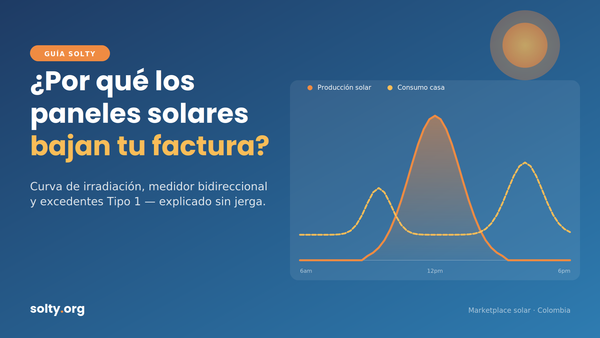 ¿Por qué los paneles solares bajan tu factura de luz?