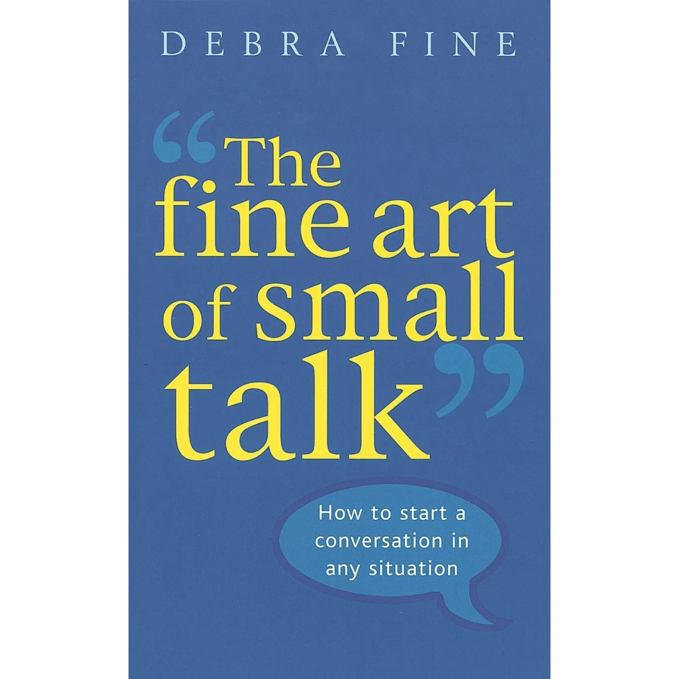 The Fine Art of Small Talk by Debra Fine