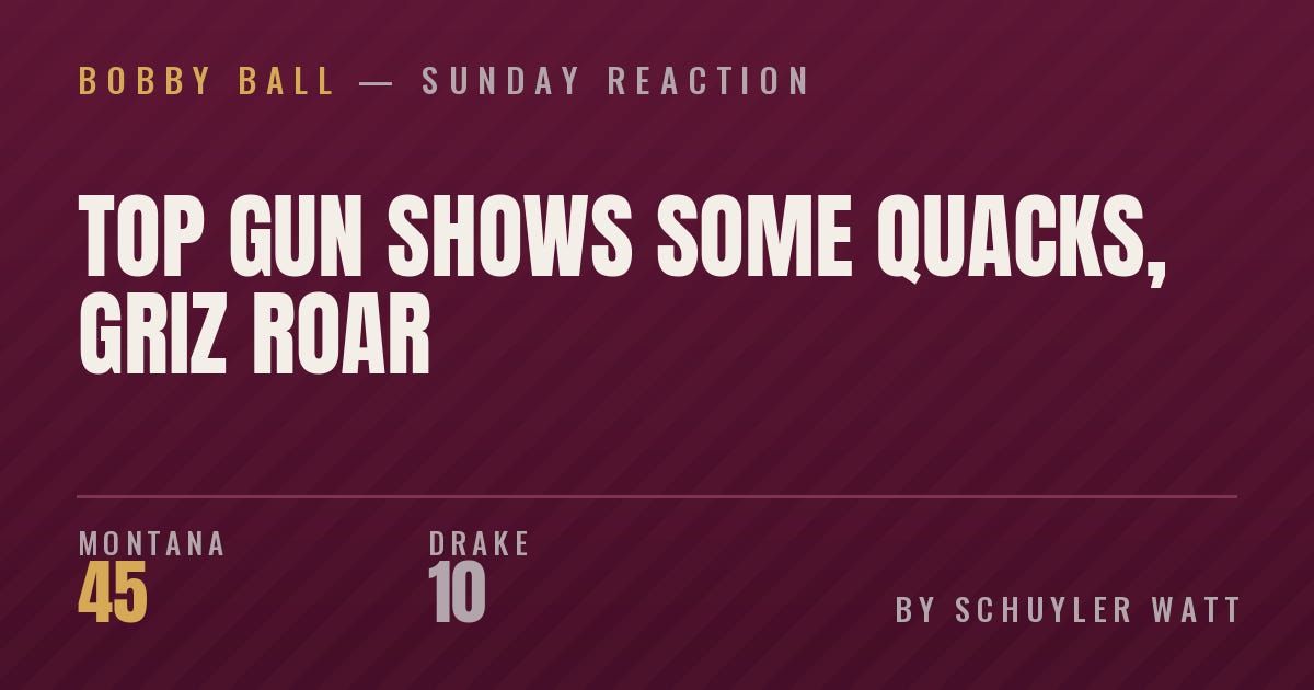 Top Gun shows some quacks, Griz roar