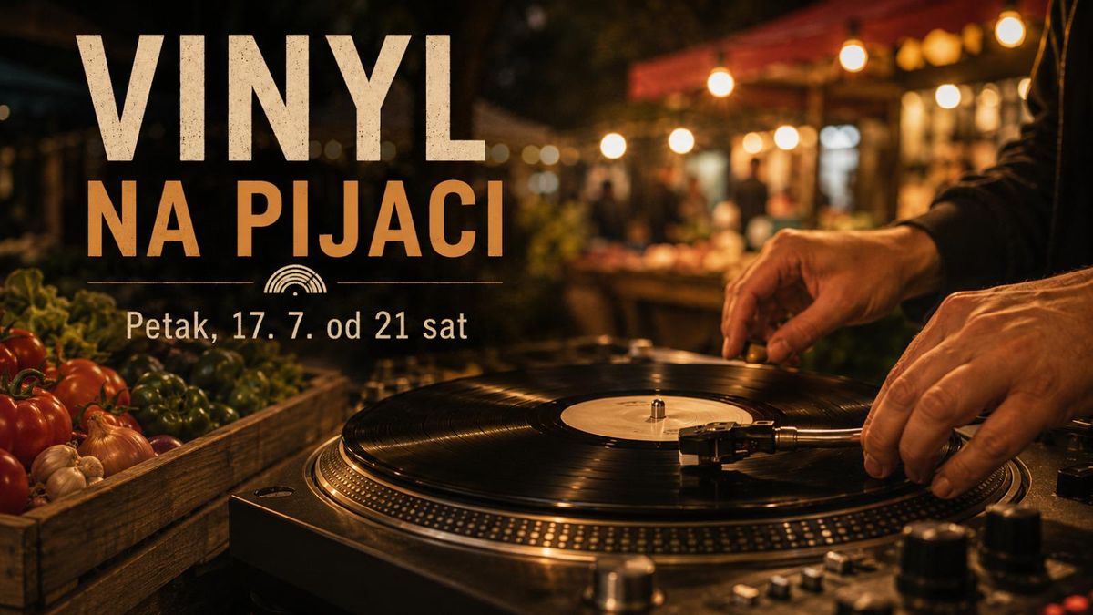 Petak navečer svi na pijacu: Vinyl, hladna pića, finger food i večer puna ritma